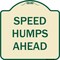 Signmission Designer Series-Speed Humps Ahead, Tan & Green Heavy-Gauge Aluminum, 18" x 18", TG-1818-9887 A-DES-TG-1818-9887 - alternate 1